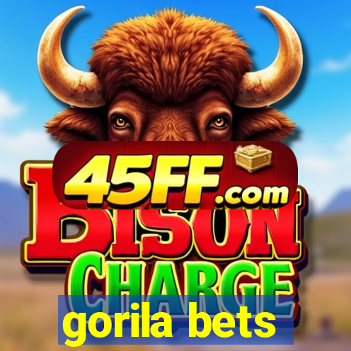 gorila bets